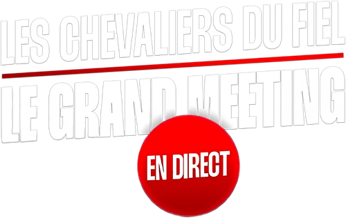 Les Chevaliers du fiel : le grand meeting en direct