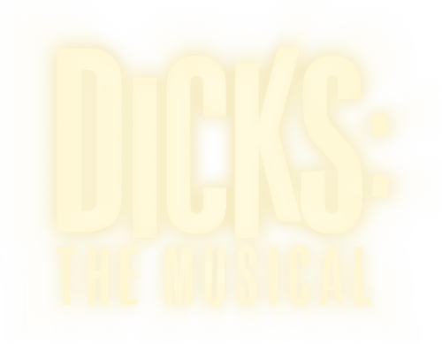Dicks: The Musical