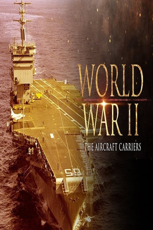 World War II: The Aircraft Carriers 1999