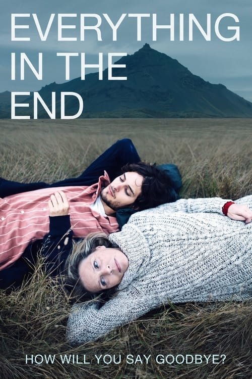 Everything in the End Poster