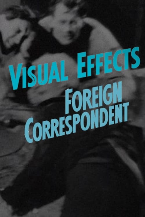 Visual Effects in Foreign Correspondent (2014)