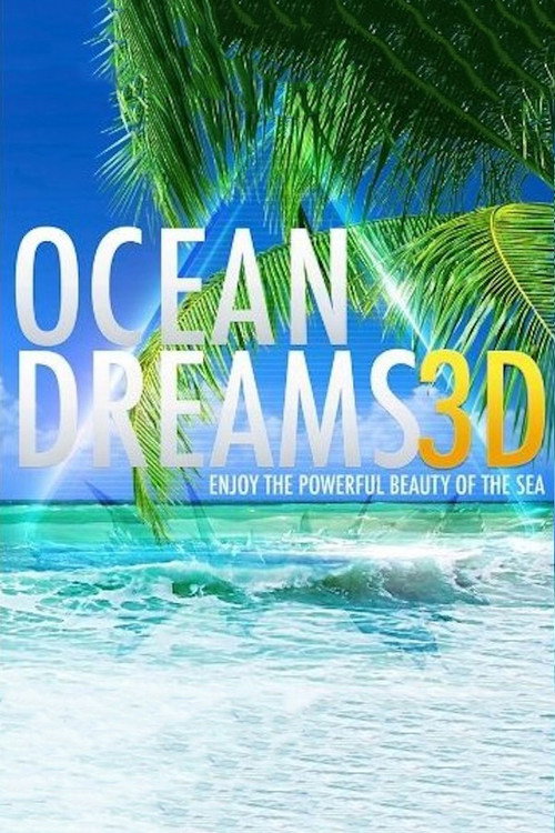OCEAN DREAMS 3D - Enjoy the powerful beauty of the sea