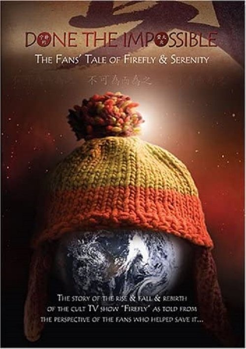 Done the Impossible: The Fans' Tale of Firefly and Serenity 2006