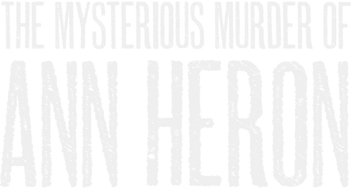 The Mysterious Murder of Ann Heron