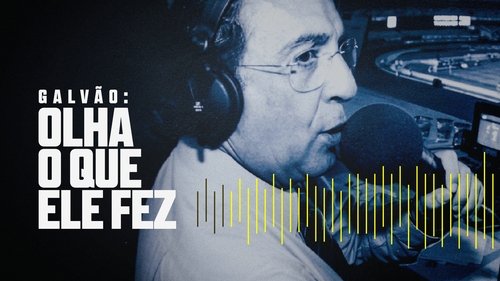 GalvĂŁo: Olha o Que Ele Fez