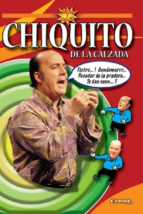 Chiquito de la Calzada. Ingenio y Locura movie poster player