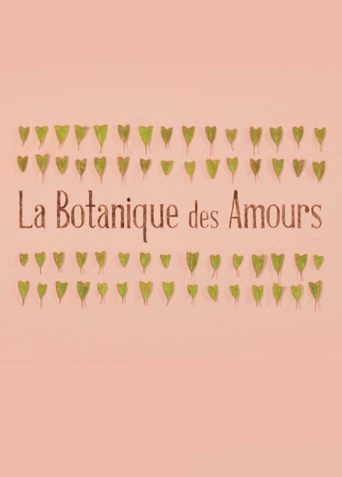 La Botanique des Amours movie poster player