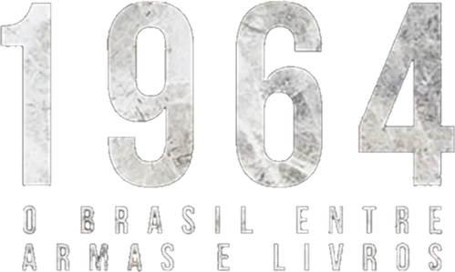 1964: O Brasil Entre Armas e Livros