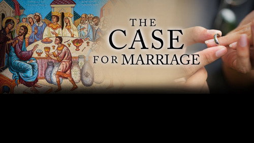 THE CASE FOR MARRIAGE