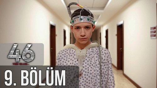 Season 1 Episode 9 - Vanished 46 (46 Yok Olan)