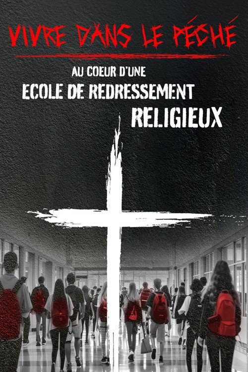 Vivre dans le péché : au coeur d'une école de redressement religieux
