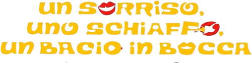 Un sorriso, uno schiaffo, un bacio in bocca