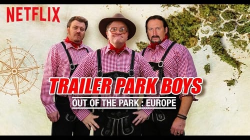 Trailer Park Boys: Out of the Park: Europe