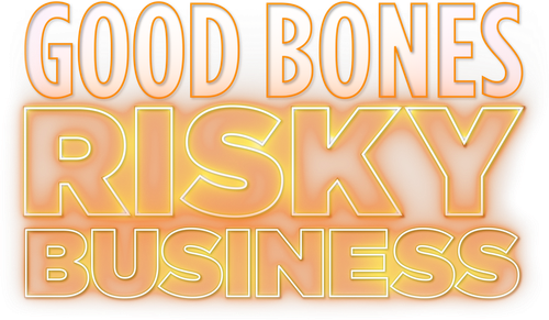 Good Bones: Risky Business