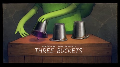 Adventure Time - Season 9 - Episode 14: Three Buckets
