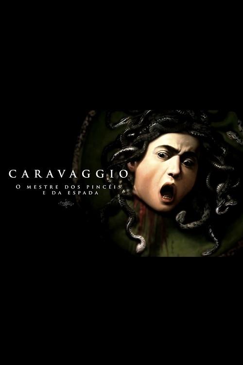 Caravaggio – O Mestre dos Pincéis e da Espada 2012