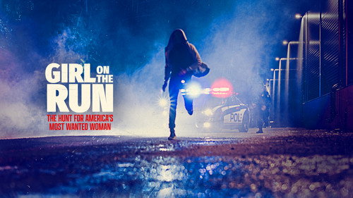 Girl on the Run: The Hunt for America's Most Wanted Woman