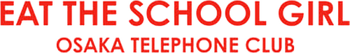 Eat the Schoolgirl: Osaka Telephone Club
