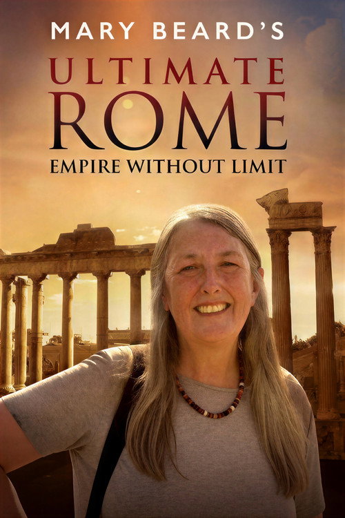 Mary Beard's Ultimate Rome: Empire Without Limit