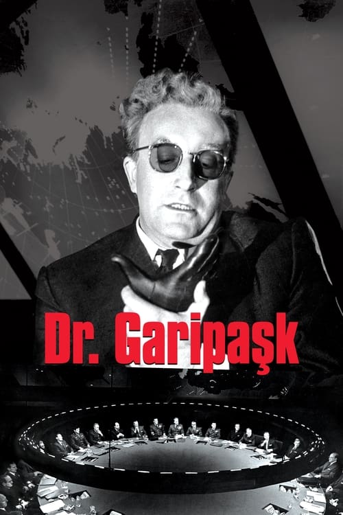 Dr. Garipaşk ( Dr. Strangelove or: How I Learned to Stop Worrying and Love the Bomb )