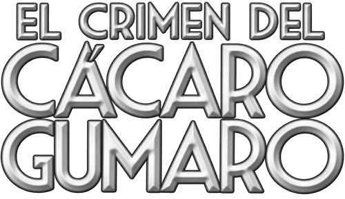 El Crimen del Cácaro Gumaro