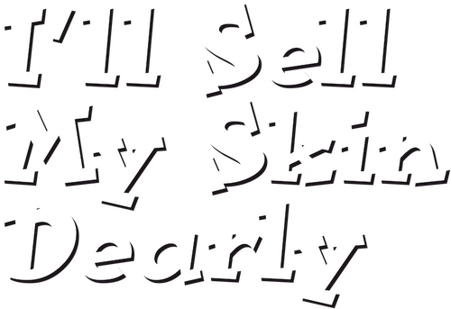 I'll Sell My Skin Dearly