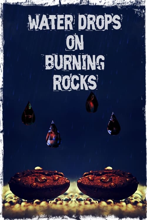 Poster Image for Water Drops on Burning Rocks
