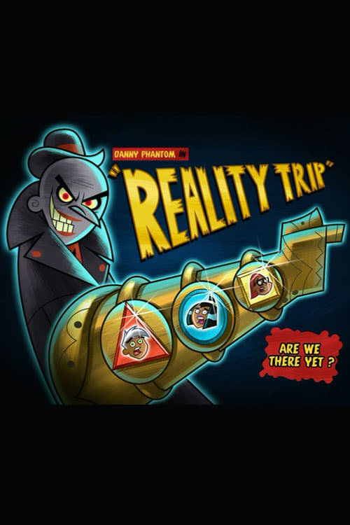 Danny Phantom: Reality Trip movie poster