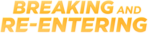 Breaking and Re-entering
