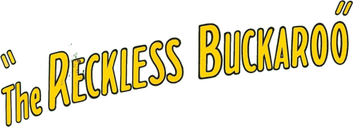 The Reckless Buckaroo