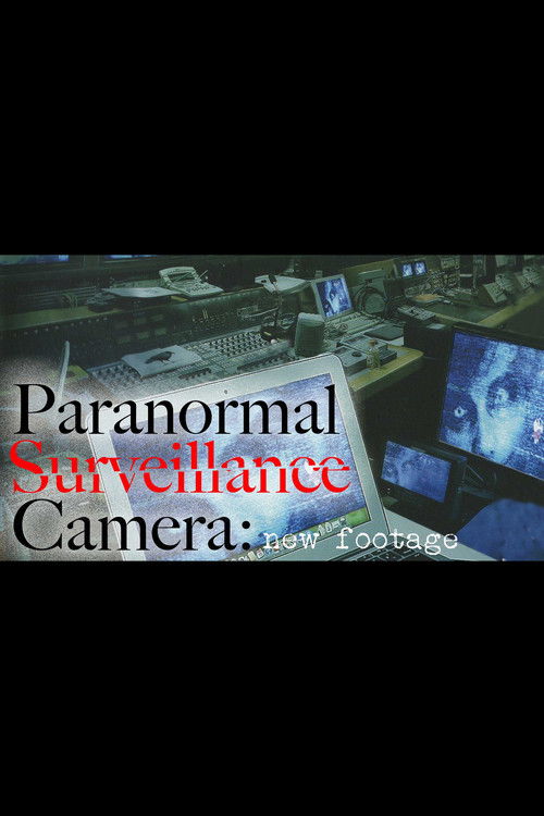 Paranormal Surveillance Camera New Footage: We Know Nothing (2015) poster