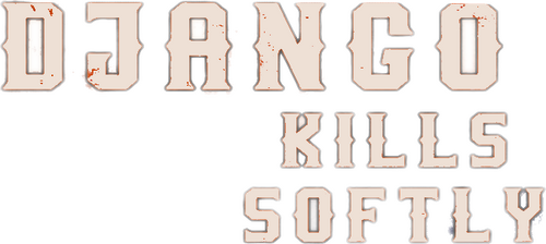 Django Kills Softly
