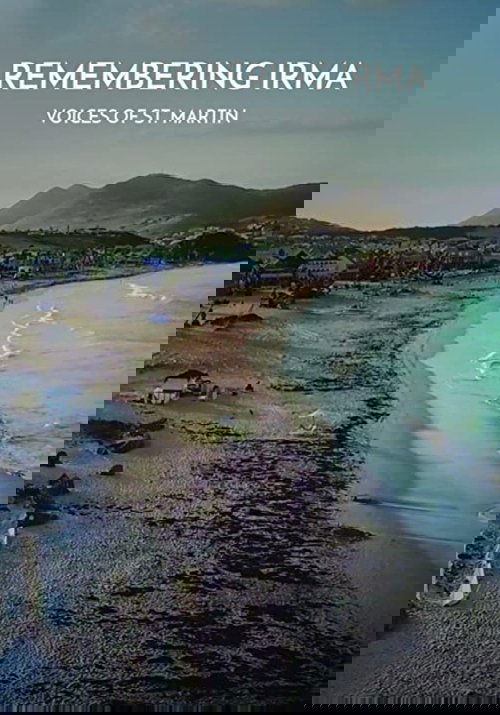 Remembering Irma: Voices of St. Martin
