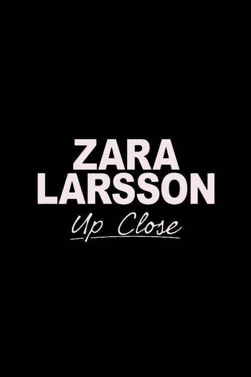 Zara Larsson — Up Close
