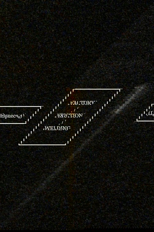 FACTORY/FRICTION/WELDING