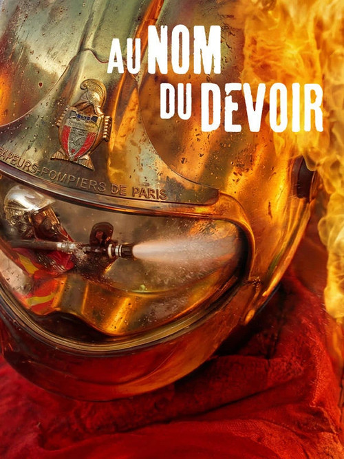 Au nom du devoir - Les sapeurs pompiers de Paris