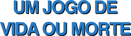 Um Jogo de Vida ou Morte - Logo 1