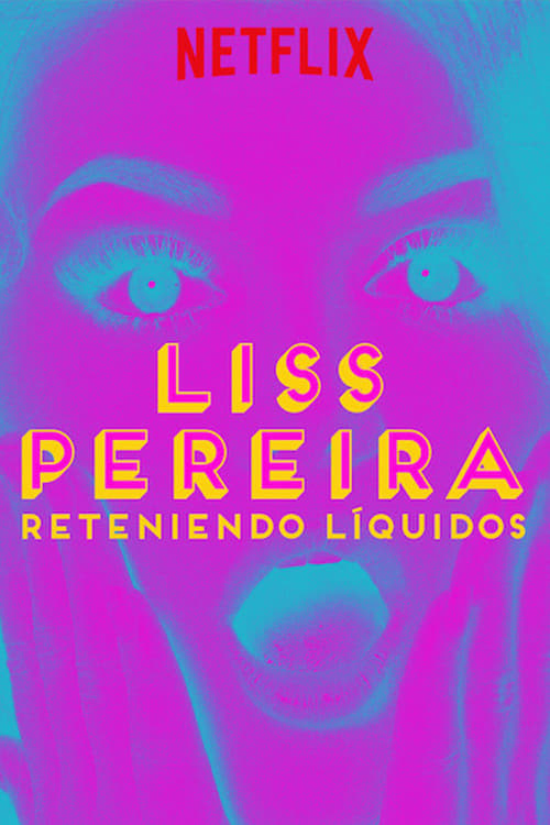 Liss Pereira: Renteniendo Liquidos (2019)