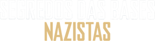 Segredos das Bases Nazistas