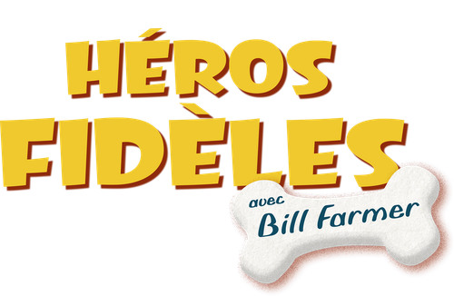Héros fidèles avec Bill Farmer