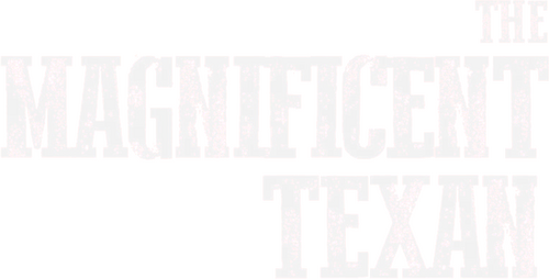The Magnificent Texan