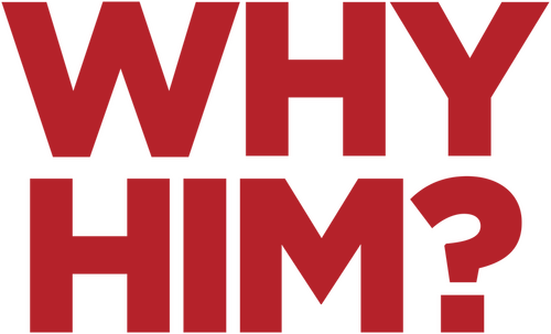 Why Him?