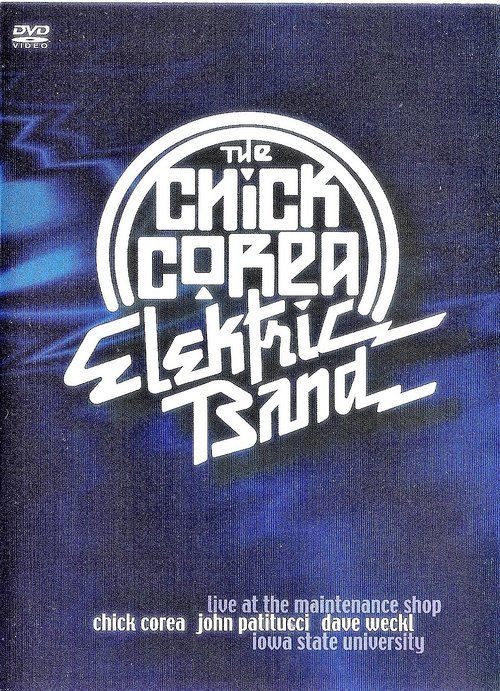 The Chick Corea Elektric Band: Live at the Maintenance Shop movie poster player
