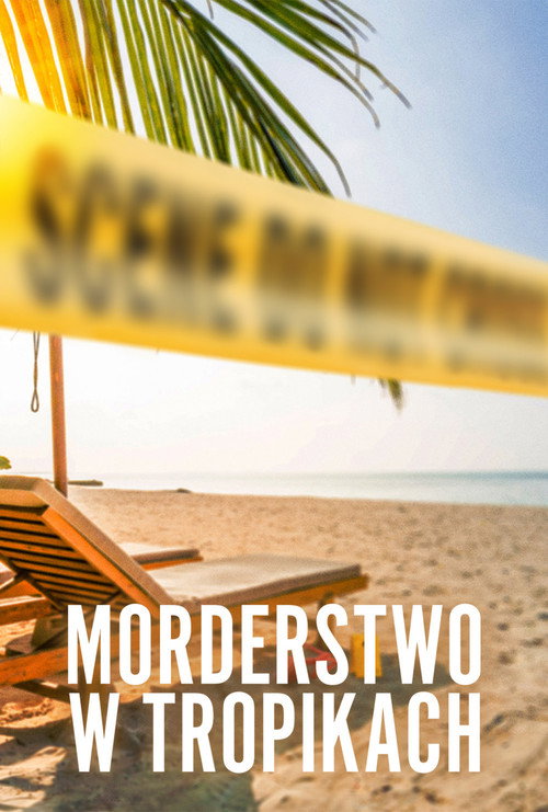 Plakat serialu „Morderstwo w tropikach”
