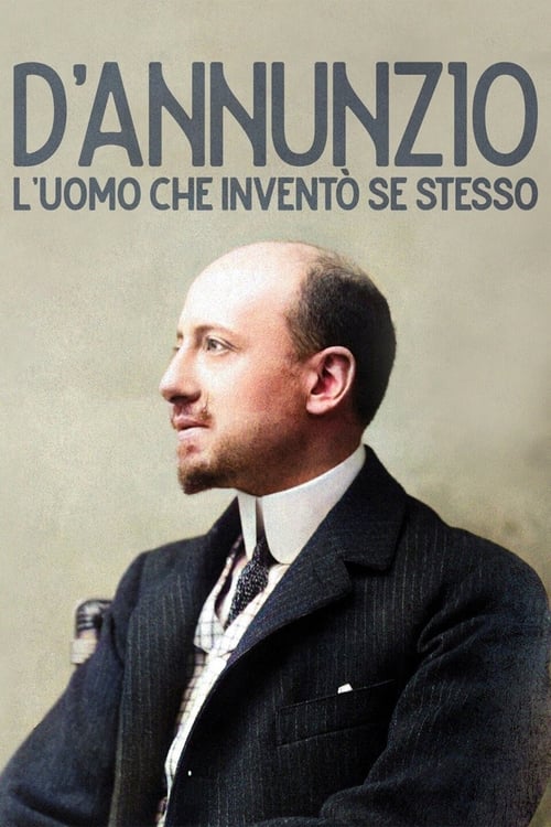 Poster D'Annunzio: l'uomo che inventò se stesso 2022