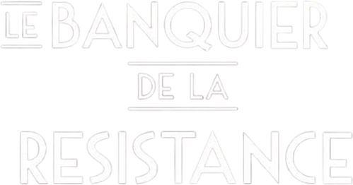 Le Banquier de la Résistance