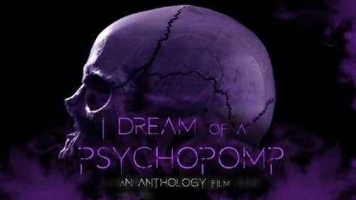 I Dream of a Psychopomp I Dream of a Psychopomp