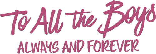 To All the Boys: Always and Forever