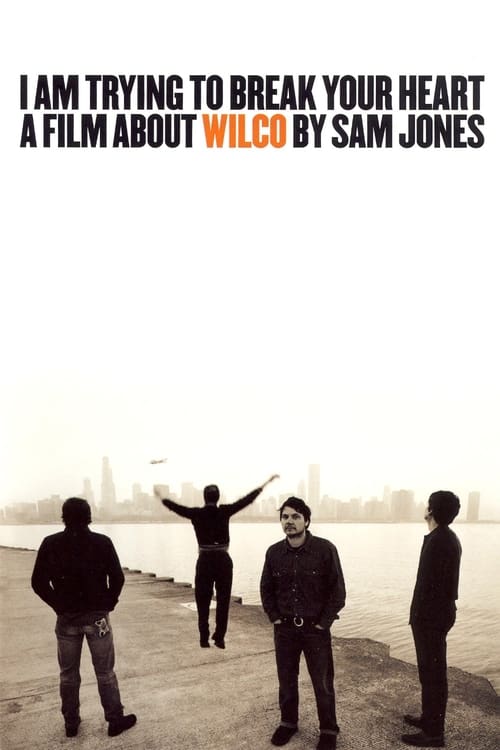 |EN| I Am Trying to Break Your Heart: A Film About Wilco