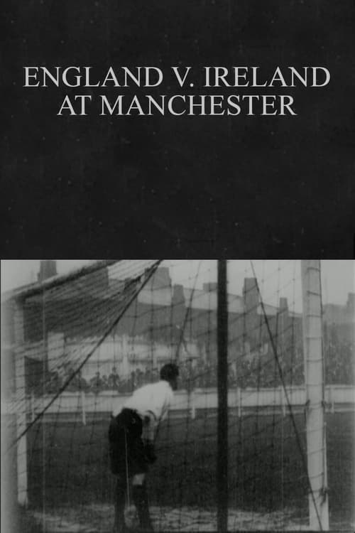 England v. Ireland at Manchester Movie Poster Image